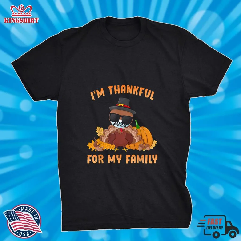 Hot Im Thankful For My Family Thanksgiving Turkey Wear Mask Shirt Size up S to 4XL