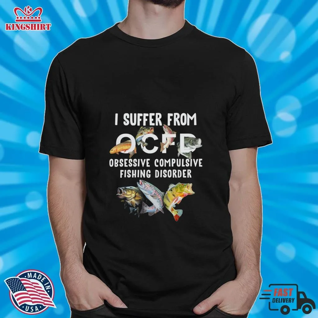 Romantic Style Fishing I Suffer From Ocfd Obsessive Compulsive Fishing Diosorder Shirt V-Neck Unisex