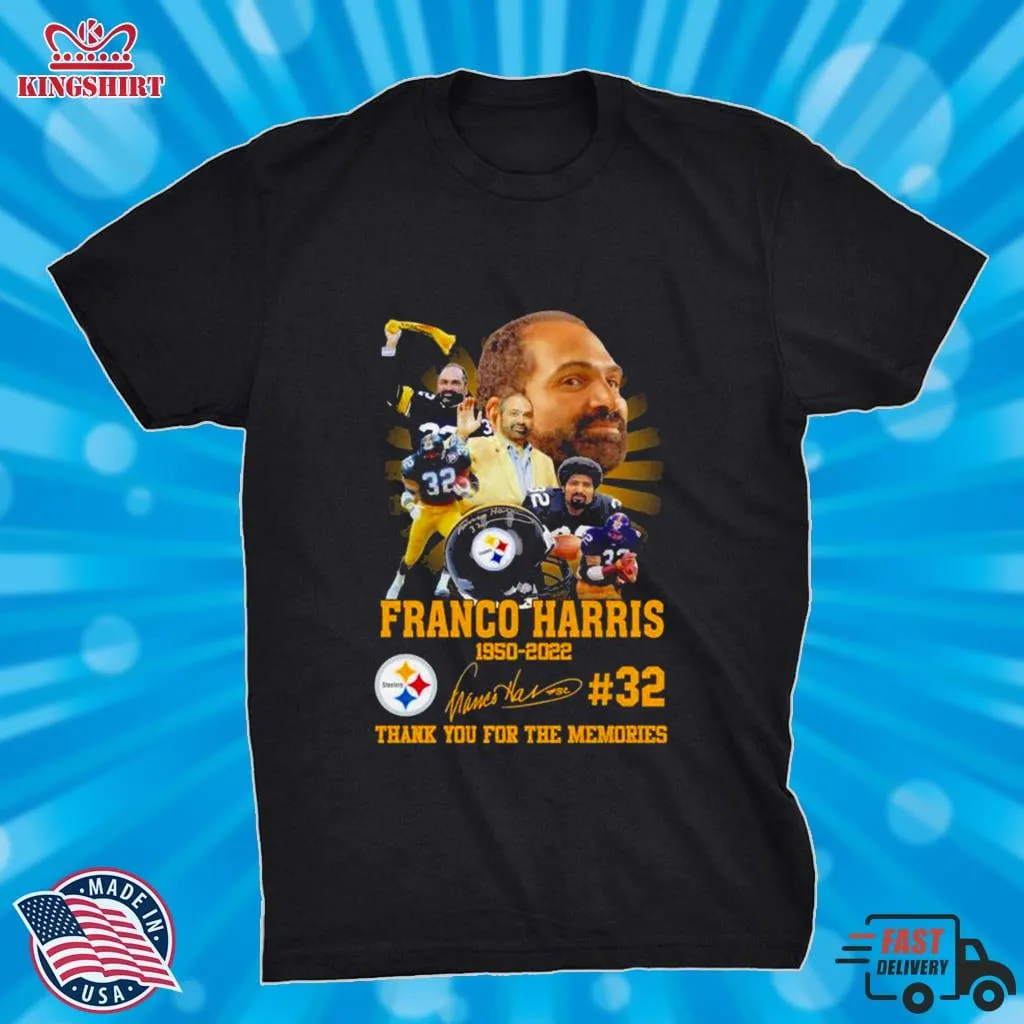 Free Style Franco Harris 32 Steelers 1950 2022 Thank You For The Memories Signature Shirt Unisex Tshirt