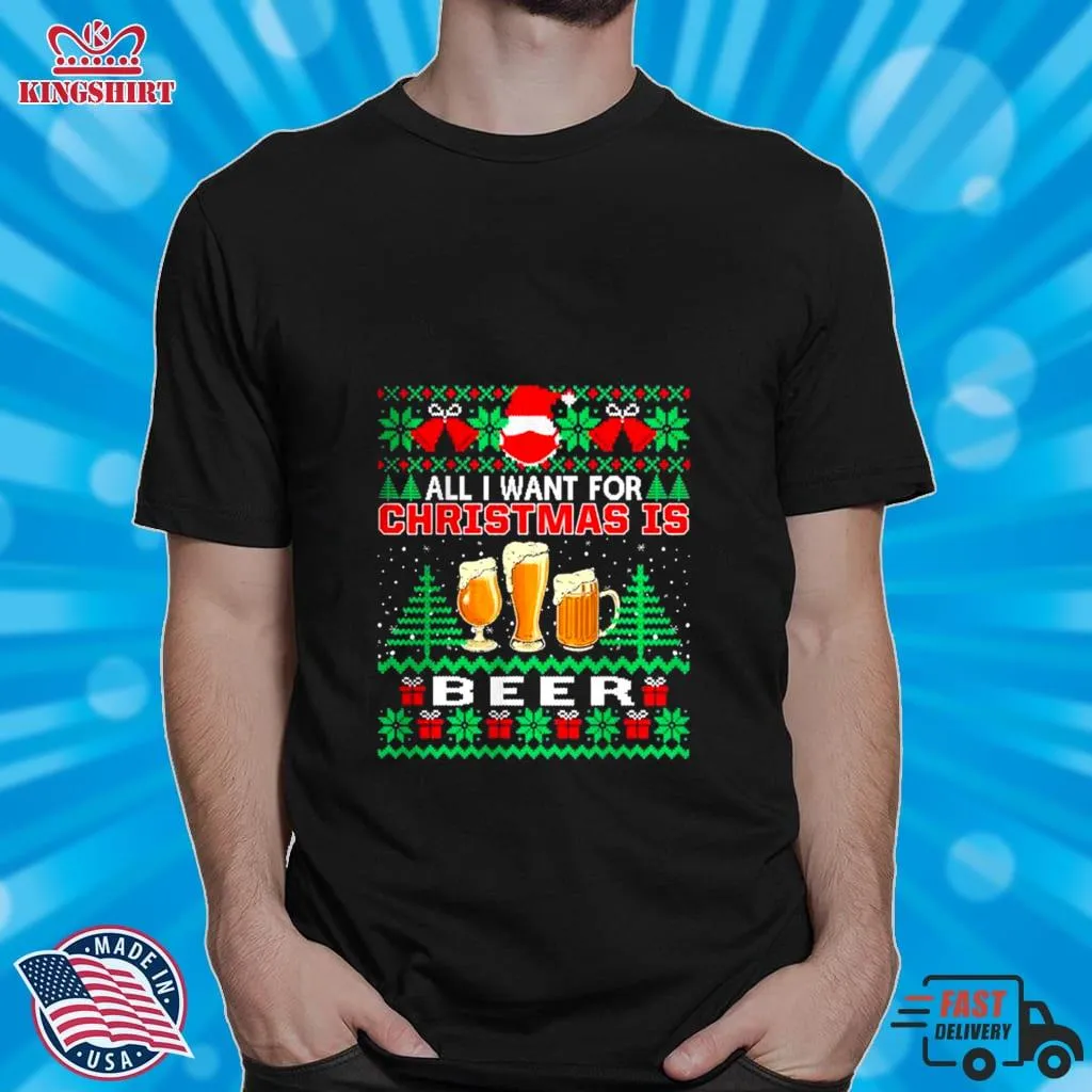 Original Santa Face Mask All I Want For Christmas Is Beer Funny Ugly Shirt Size up S to 4XL