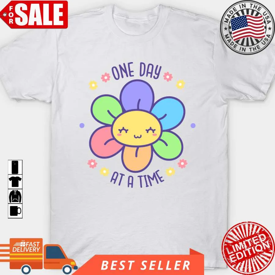 Romantic Style One Day At A Time T Shirt, Hoodie, Sweatshirt, Long Sleeve Unisex Tshirt