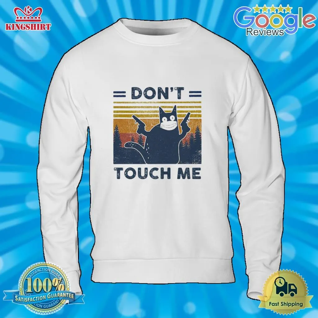 Funny Dont Touch Me Pewpew Cat Vintage Shirt Unisex Tshirt