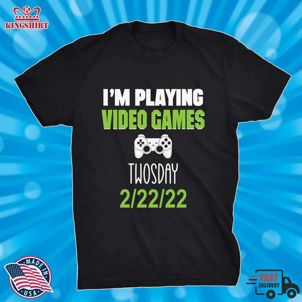 Funny I'm Playing Video Games On Twosday 2 22 22 2022 T Shirt Pullover Sweatshirt Plus Size