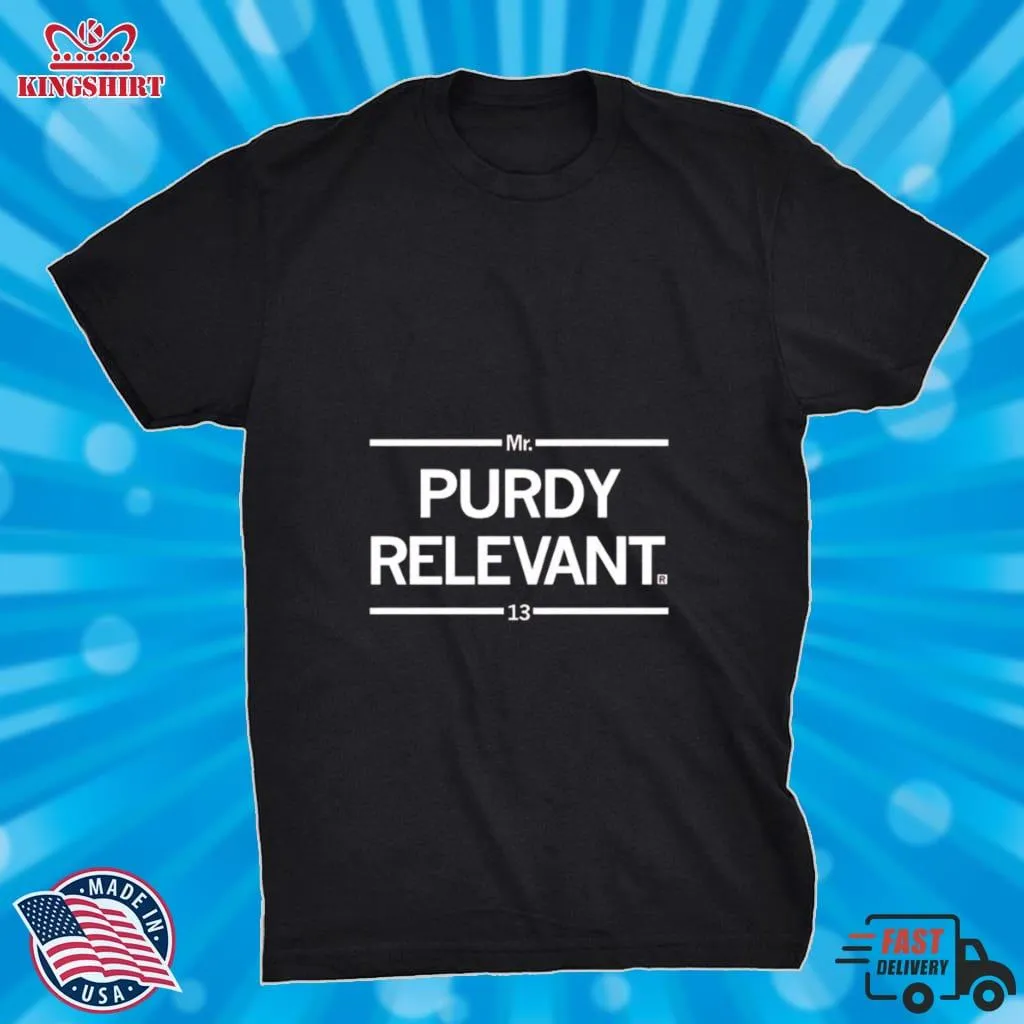 Vote Shirt Mr Purdy Relevant 13 Shirt Unisex Tshirt