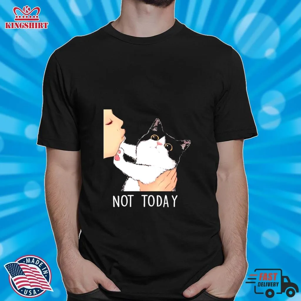 Awesome Not Today No Kisses Cat Shirt Long Sleeve