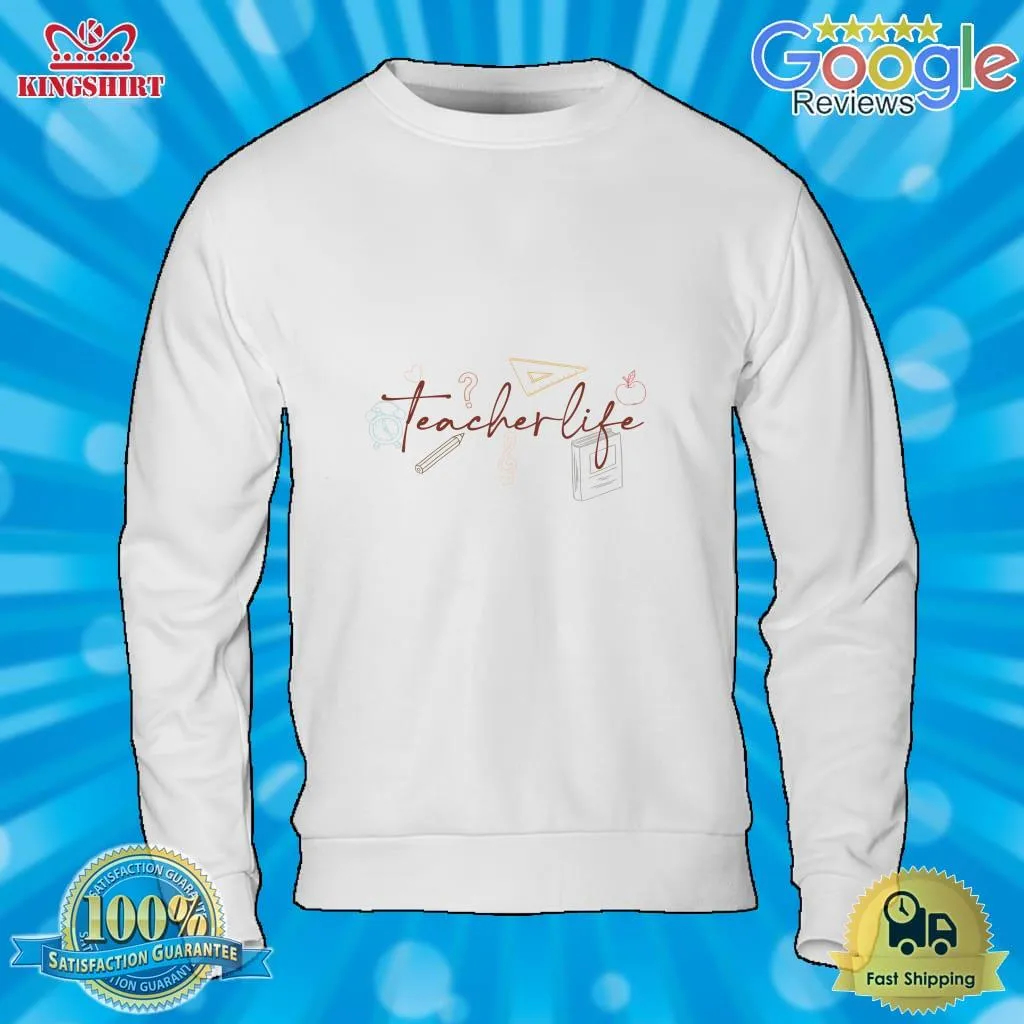 Love Shirt Teacherlife Classic T Shirt Size up S to 4XL