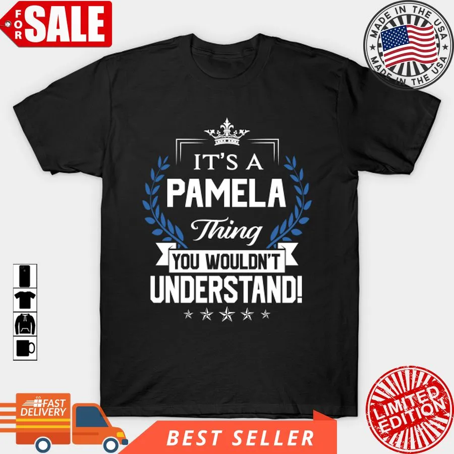 Funny Pamela Name   Pamela Thing Name You Wouldn't Understand T Shirt, Hoodie, Sweatshirt, Long Sleeve Unisex Tshirt