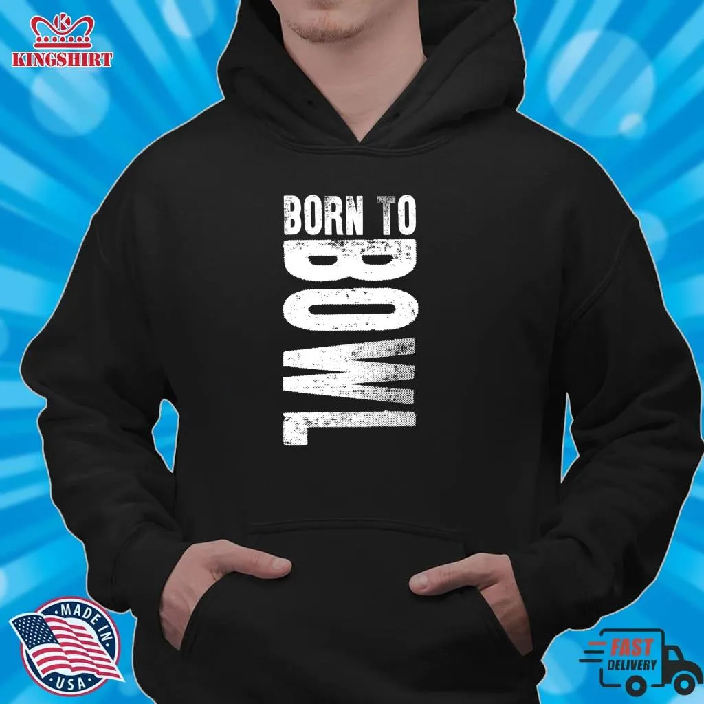 Oh Born To Bowl Bowling Sports Lover Gift Idea Lightweight Hoodie Size up S to 4XL