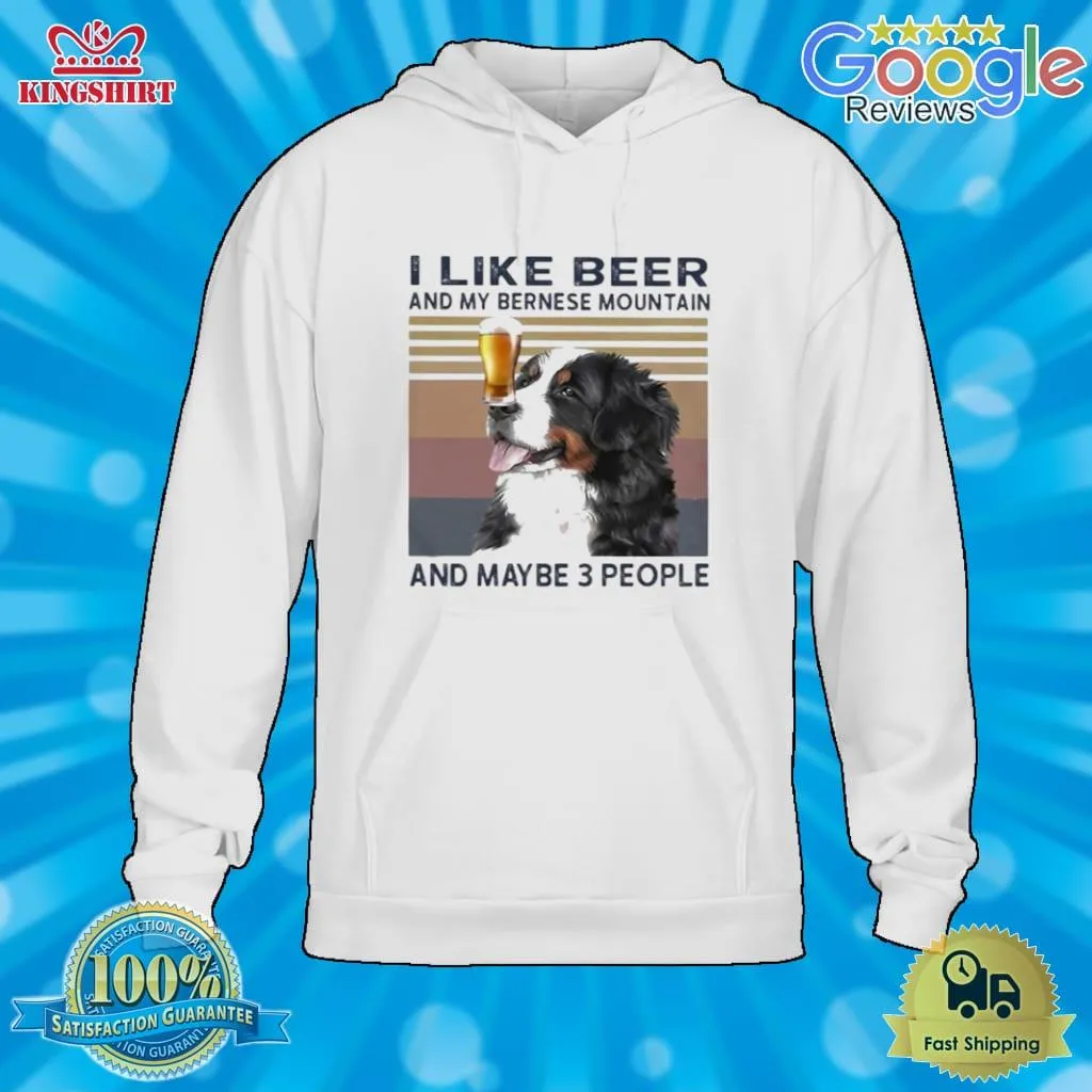 Oh I Like Beer And My Bernese Mountain And Maybe 3 People Vintage Retro Shirt Size up S to 4XL