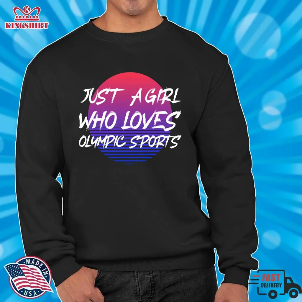 Best Just A Girl Who Loves  Olympic Sports Gift Lightweight Sweatshirt Shirt