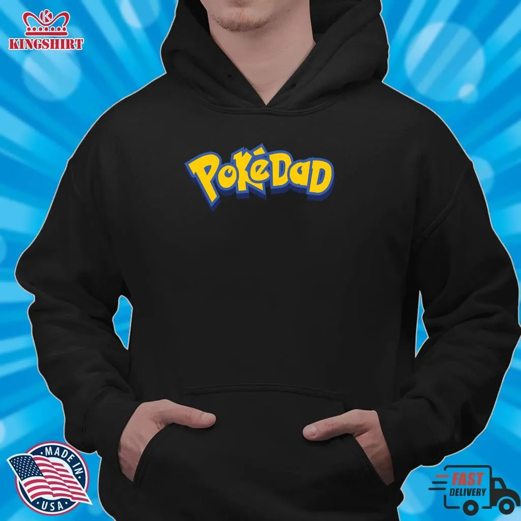 Best Pokedad Classic T Shirt Plus Size