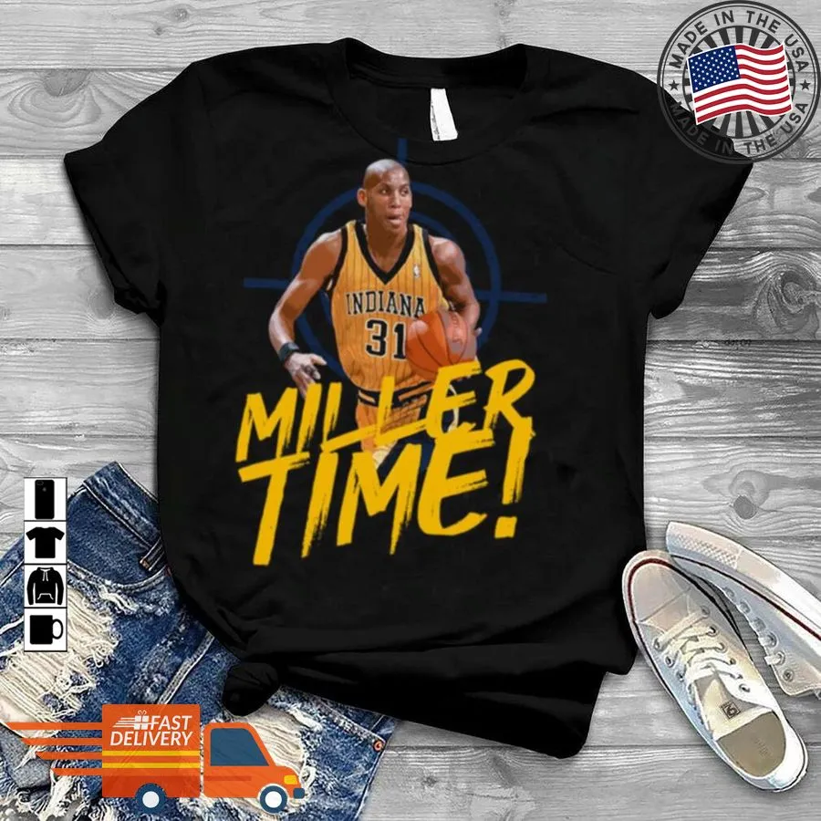 Be Nice Reggie Miller Funny Design Miller Time Shirt SweatShirt