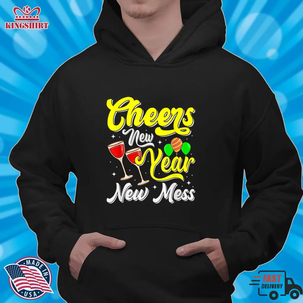 Oh Cheers New Year New Mess T Shirt Size up S to 4XL