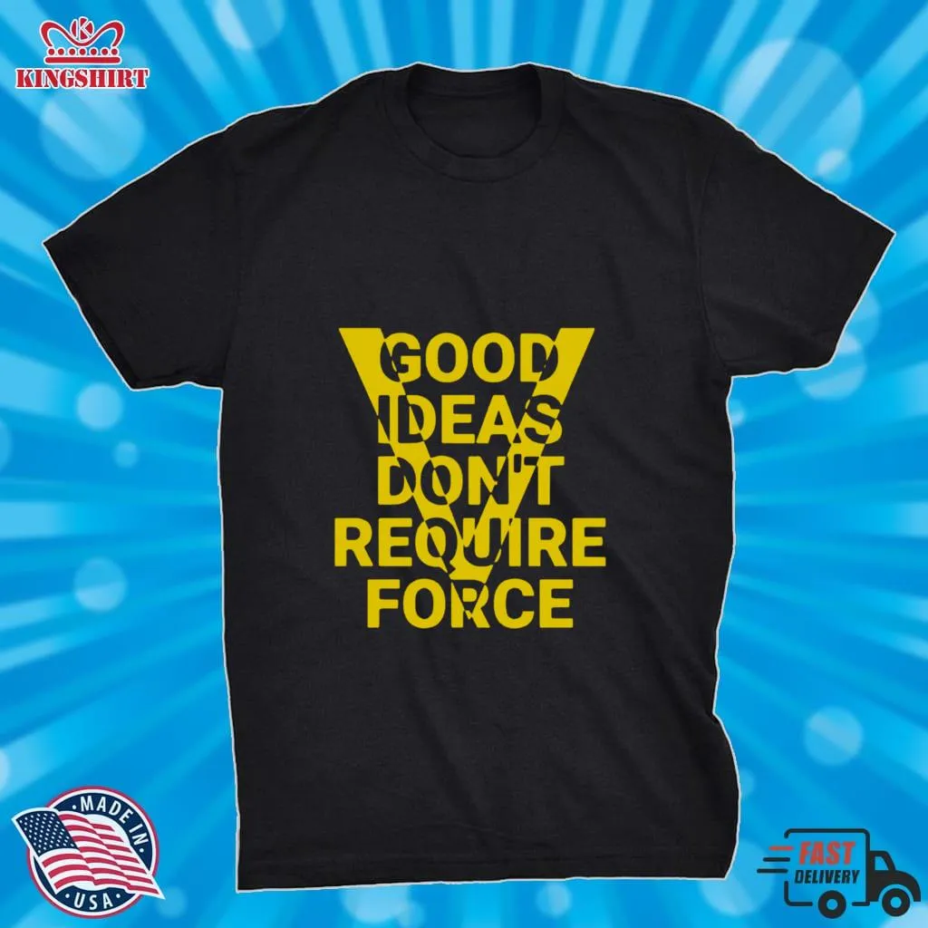 Vintage Ideas Dont Require Force Shirt Size up S to 4XL