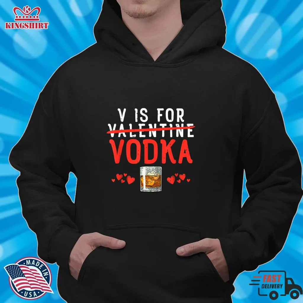 Romantic Style V Is For Vodka Shirt Valentines Day T Shirt Unisex Tshirt