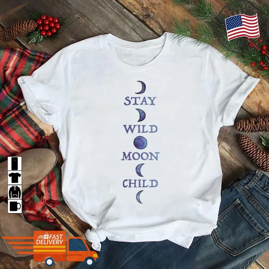 Original Stay Wild Moon Child Shirt Unisex Tshirt