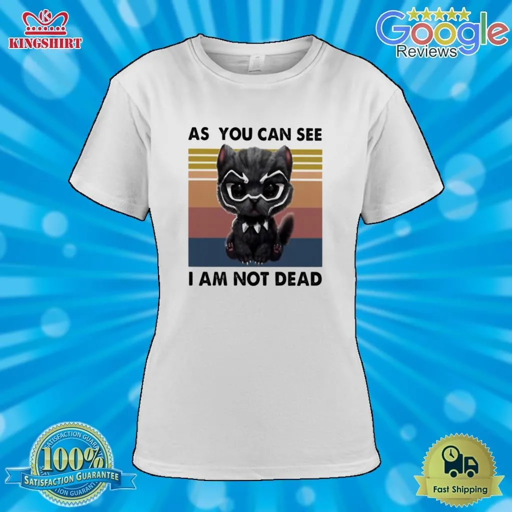 Be Nice Cat Black Panther As You Can See I Am Not Dead Vintage Retro Shirt SweatShirt