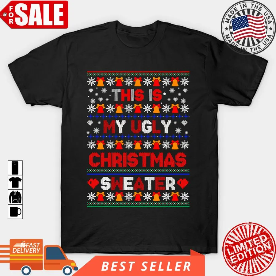 Vote Shirt This Is My Ugly Christmas Sweater, Funny Christmas Gift T Shirt, Hoodie, Sweatshirt, Long Sleeve Tank Top Unisex