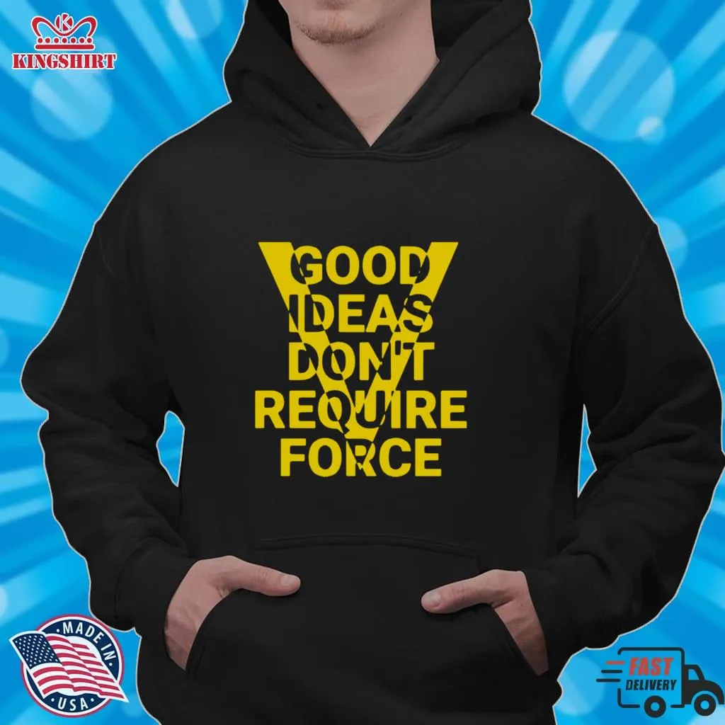 Vintage Ideas Dont Require Force Shirt Size up S to 4XL