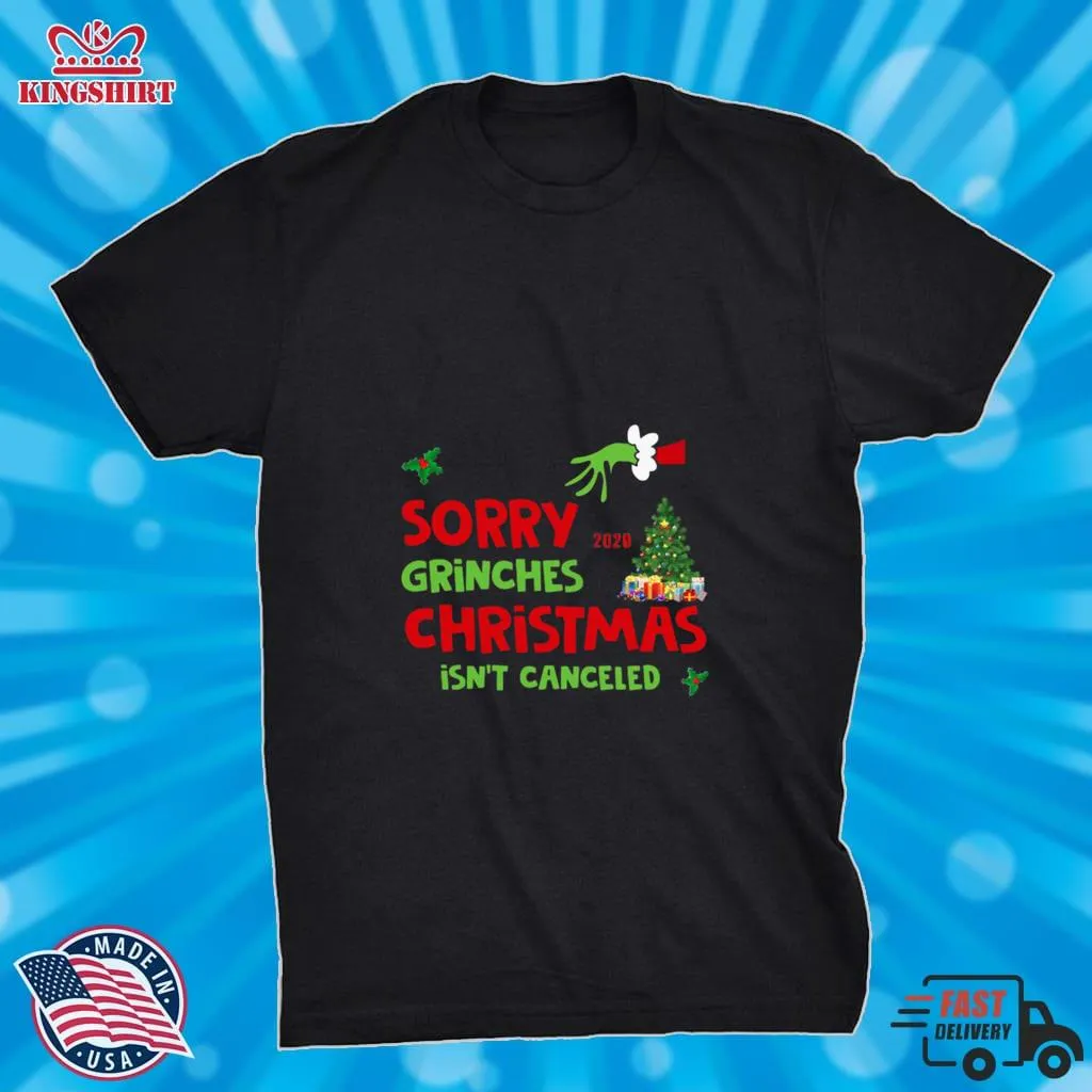 Be Nice Sorry Grinches Christmas Isnt Canceled Ugly Christmas Shirt Men T-Shirt