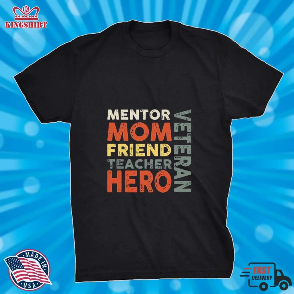 Original Mentor Mom Friend Teacher Hero Veteran Shirt Size up S to 4XL