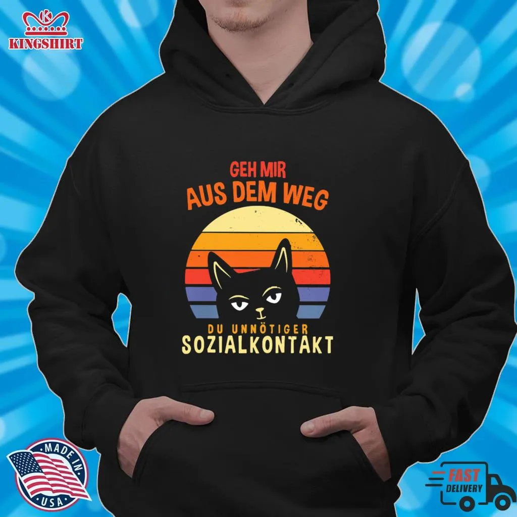 Original Geh Mir Aus Dem Weg Du Unntiger Sozialkontakt Cat Vintage Sunset Shirt Size up S to 4XL