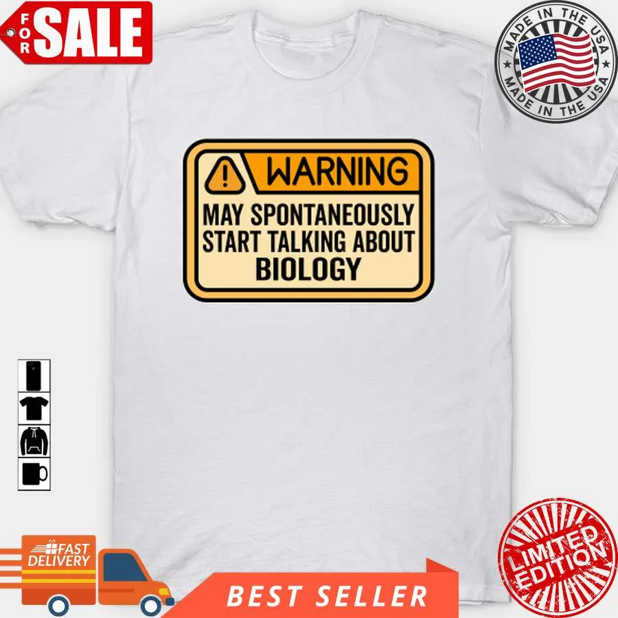 Pretium Warning May Spontaneously Start Talking About Biology   Funny Biology Student T Shirt, Hoodie, Sweatshirt, Long Sleeve Plus Size