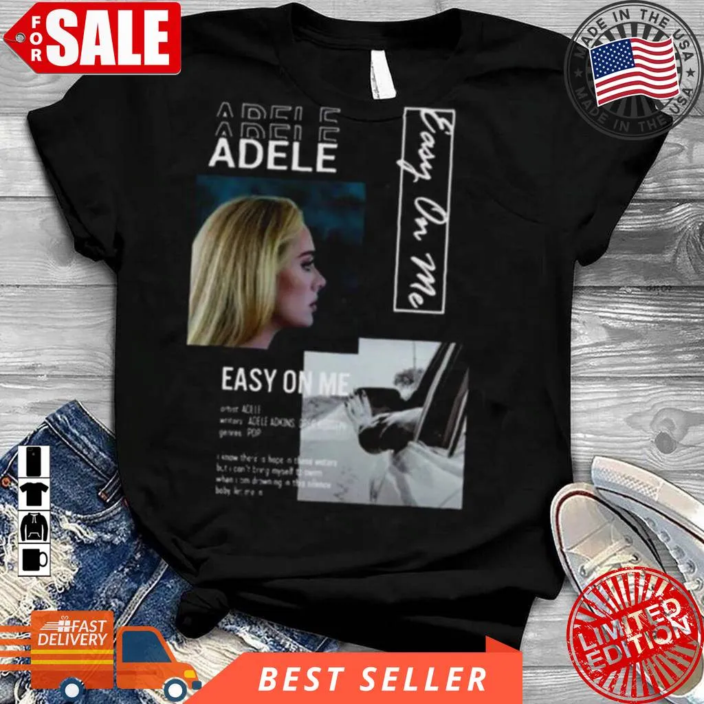 Adele Set Fire To The Rain Easy On Me Shirt Trendy T-shirt