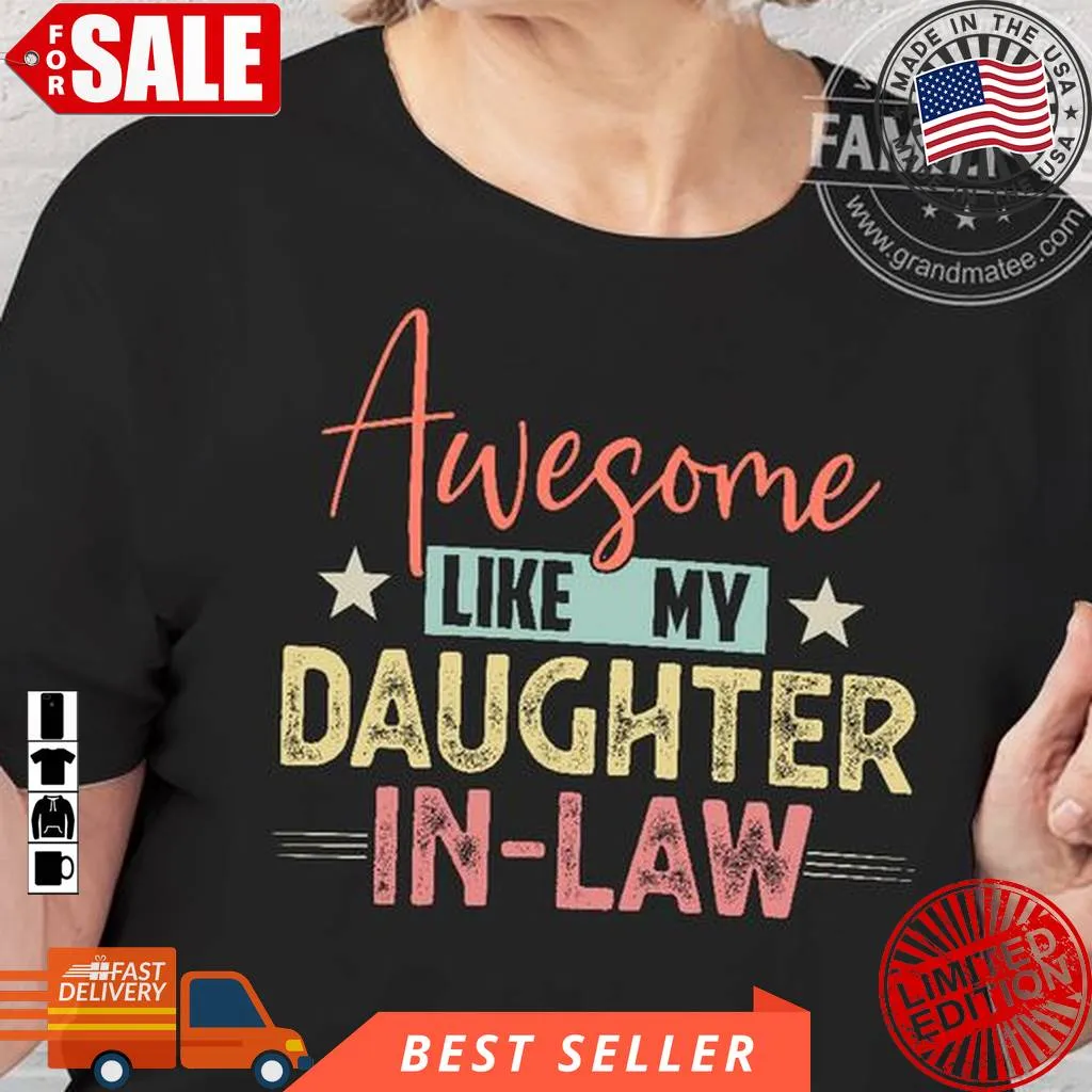 Original Awesome Like My Daughter In Law Shirt