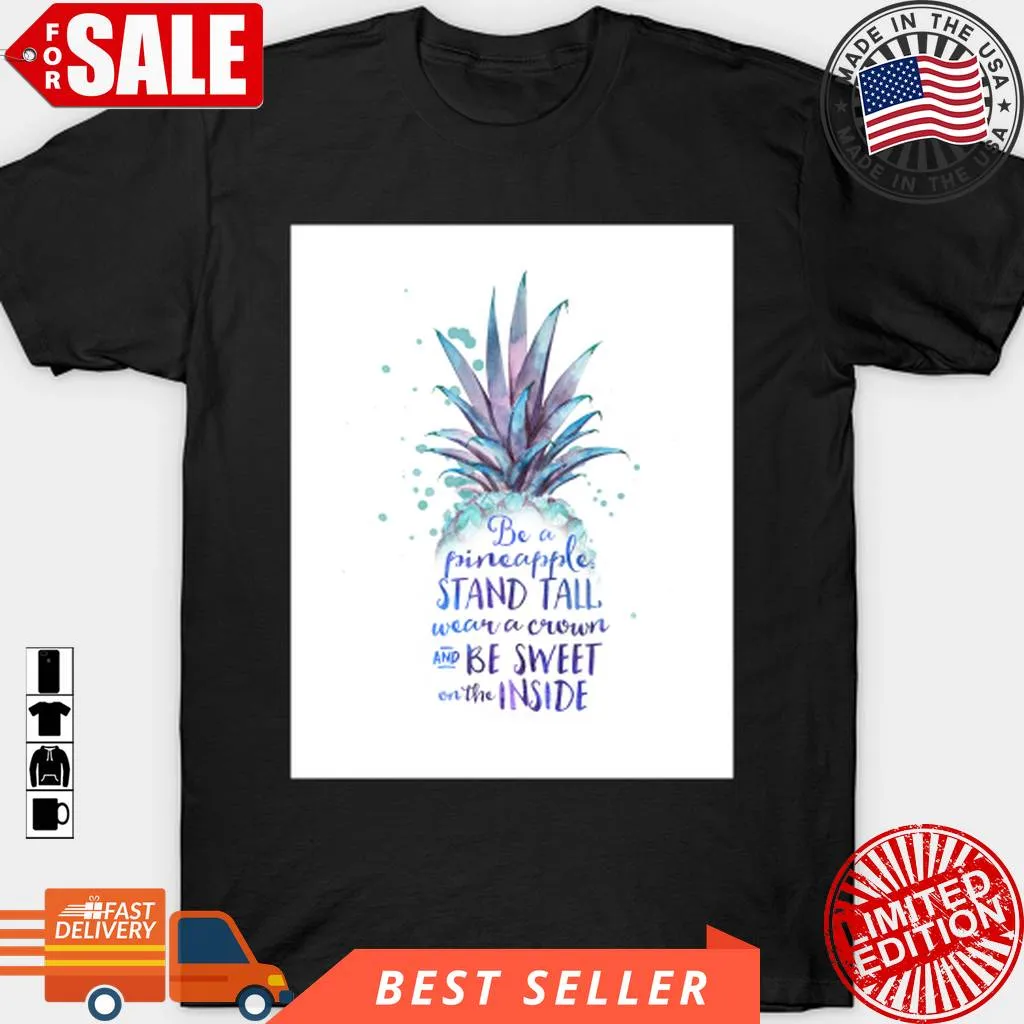 Be A Pineapple T Shirt, Hoodie, Sweatshirt, Long Sleeve Ecofriendly T-shirt