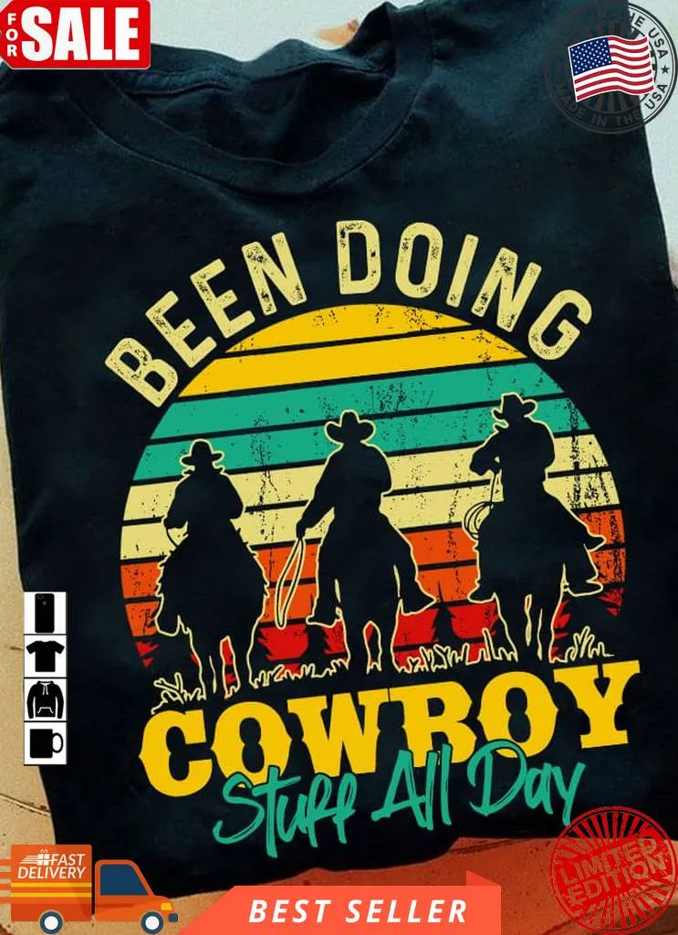 Best Been Doing Cowboy Stuff All Day Vintage Shirt