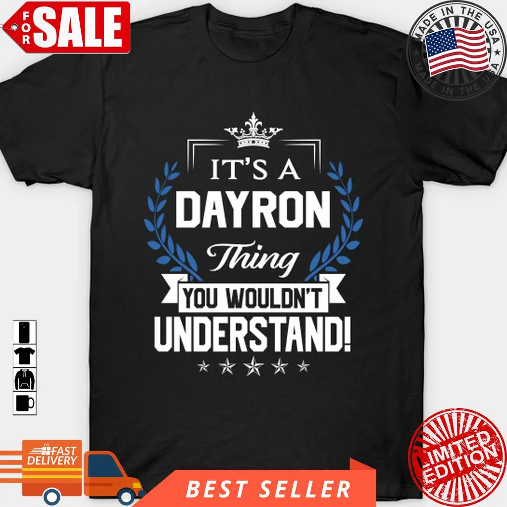 Dayron Name   Dayron Thing Name You Wouldn't Understand T Shirt, Hoodie, Sweatshirt, Long Sleeve Unisex Tshirt