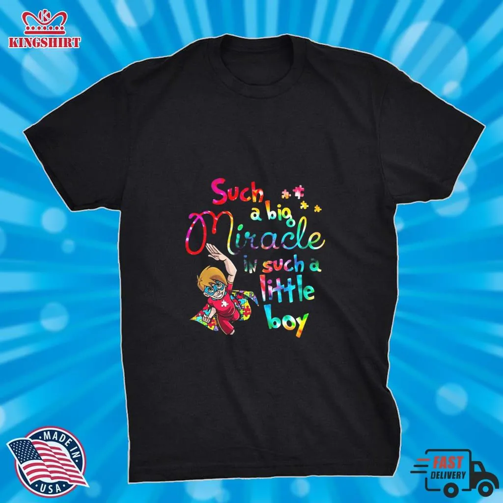 Such A Big Miracle In Such A Little Boy Autism Shirt
