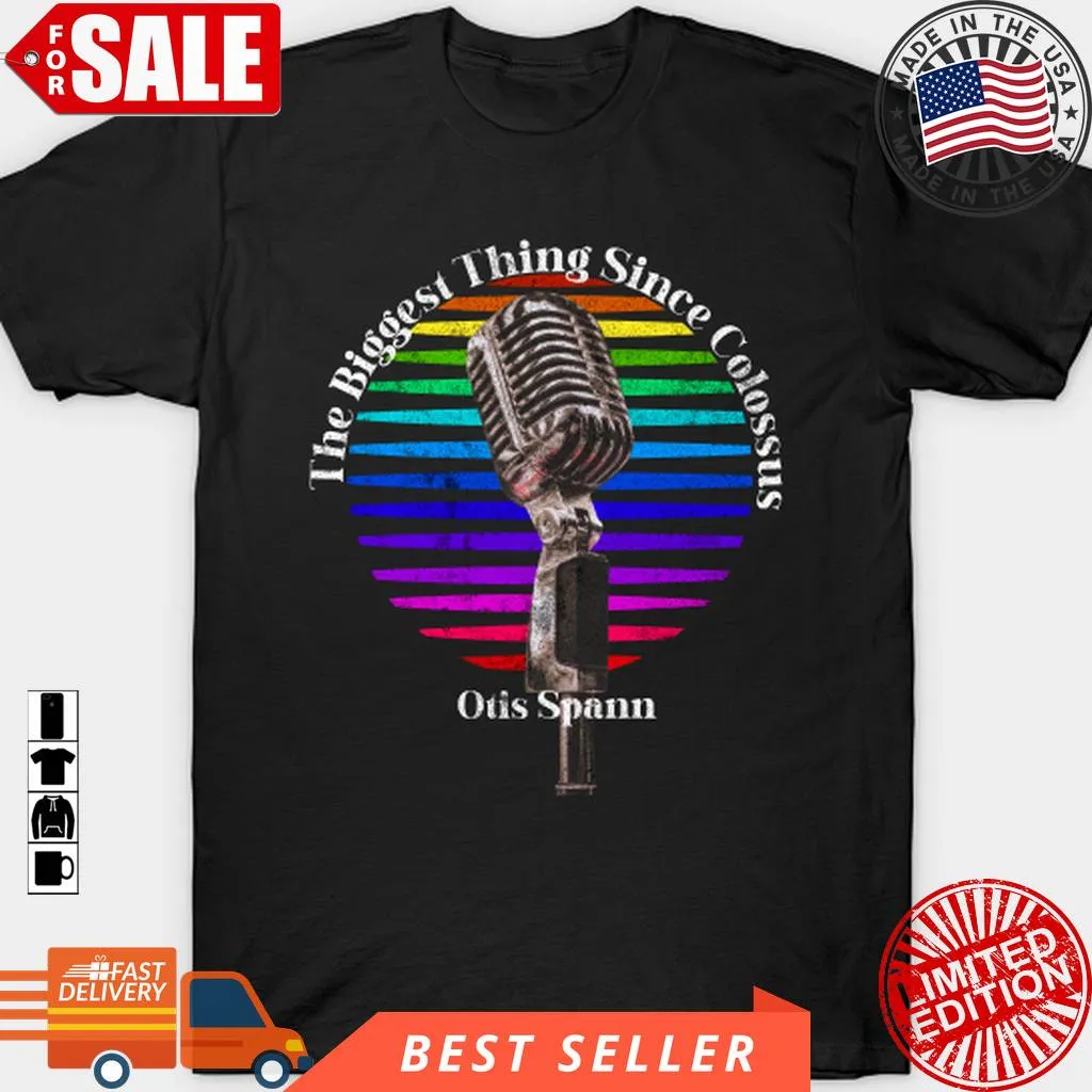 Otis Spann The Biggest Thing Since Colossus T Shirt, Hoodie, Sweatshirt, Long Sleeve Slim Fit T-shirt