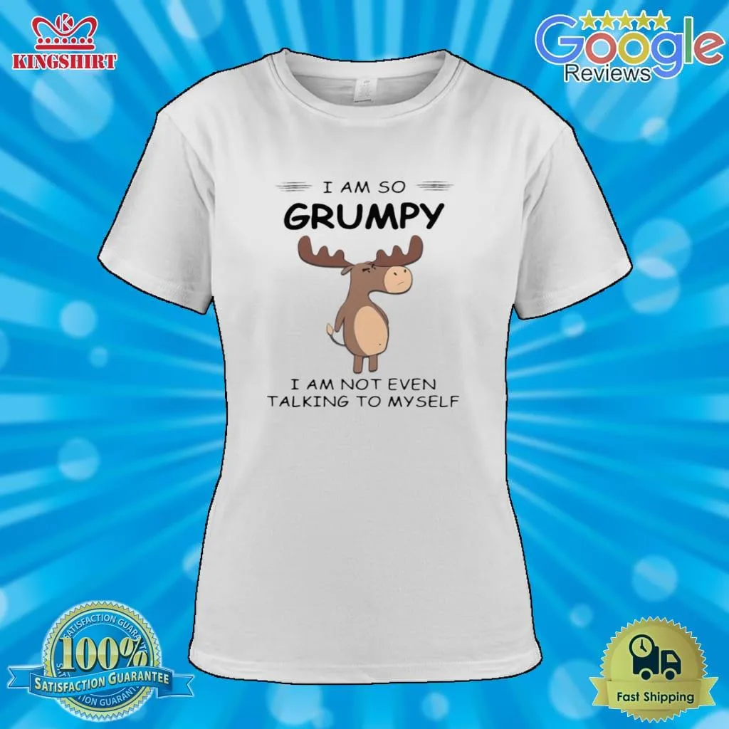 I Am So Grumpy I Am Not Even Talking To Myself Deer Shirt fitted t-shirt