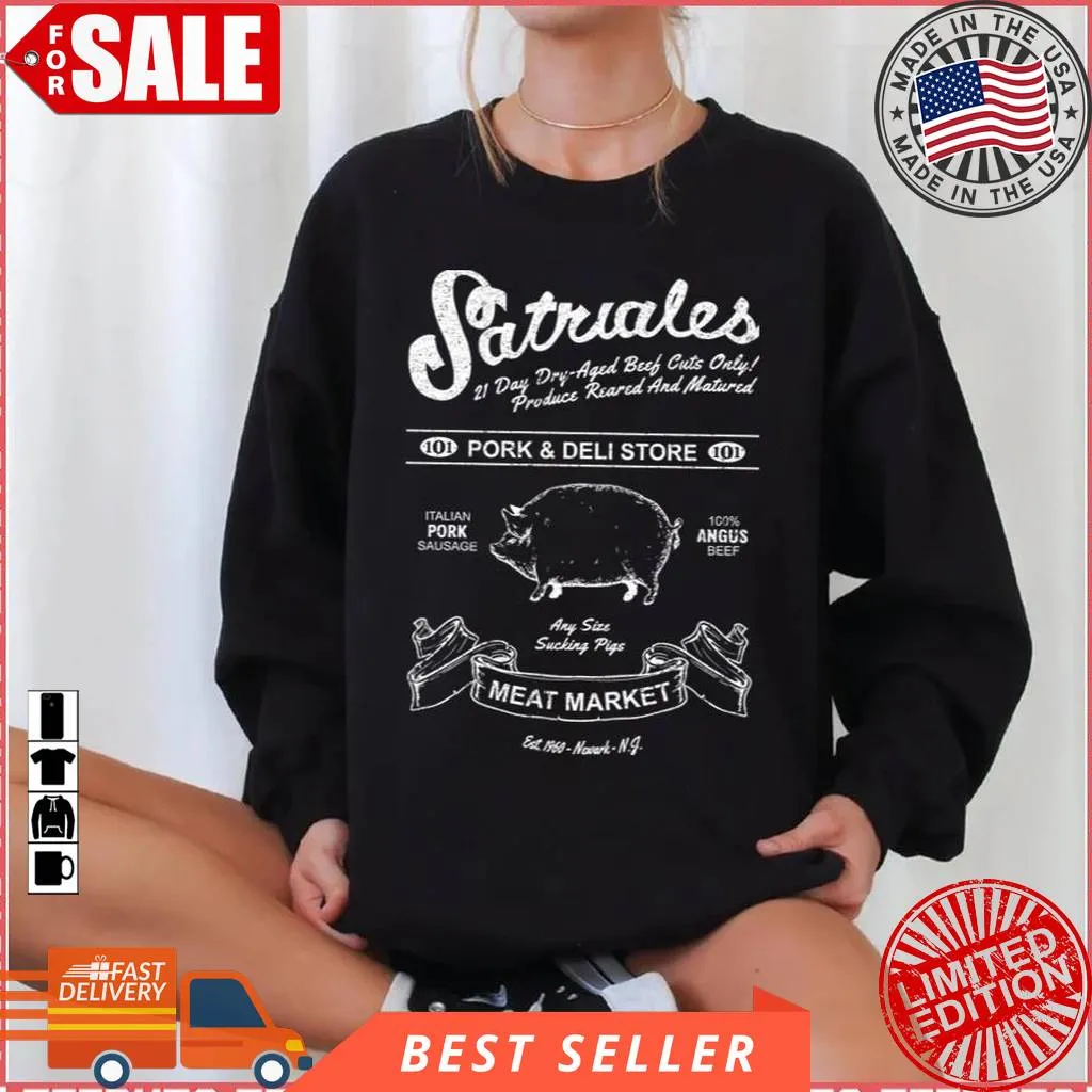 Satriale's Pork &038; Deli Store Distressed The Sopranos Unisex Sweatshirt Trendy T-shirt