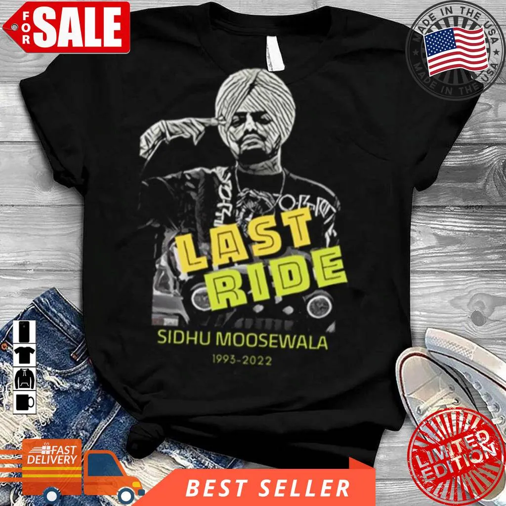 Sidhu Moosewala Last Ride Legends Never Die Shirt Size up S to 4XL