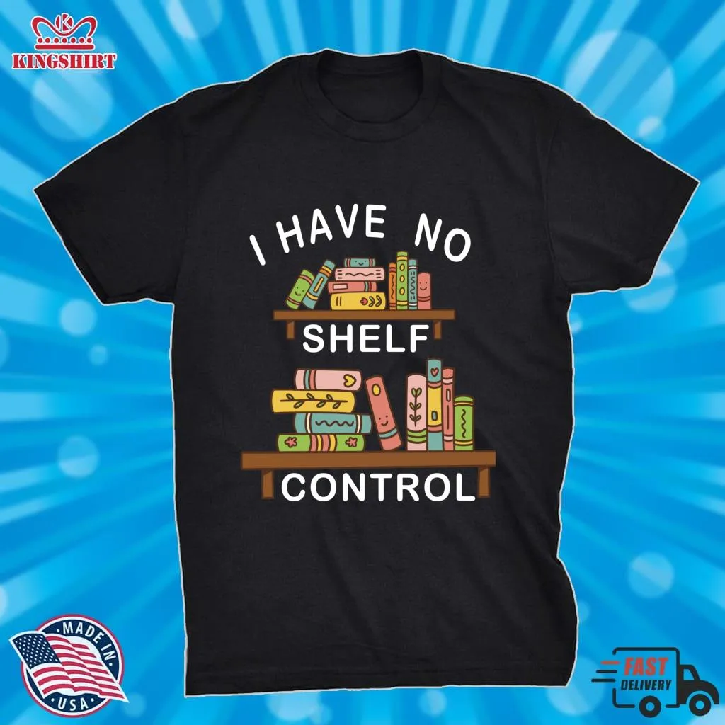 Funny I Have No Shelf Control Essential T Shirt Plus Size