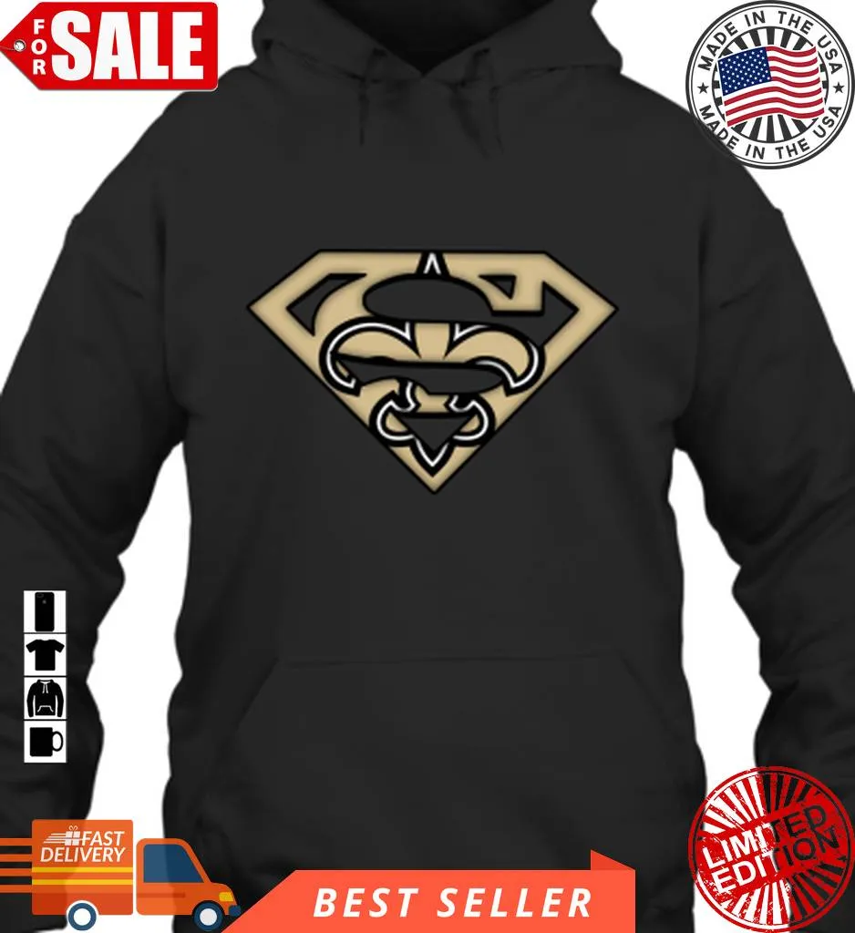 Best We Are Undefeatable The New Orleans Saints X Superman Nfl Hoodie Tshirt Shirt