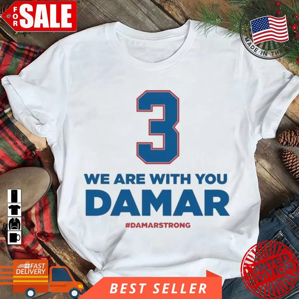 We Are With You Damar Hamlin Damarstrong Shirt Size up S to 4XL