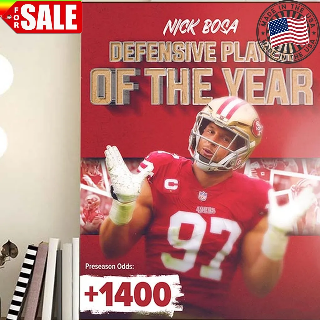Best 2022   2023 Nfl Defensive Player Of The Year Winner Is Nick Bosa Home Decor Poster Shirt