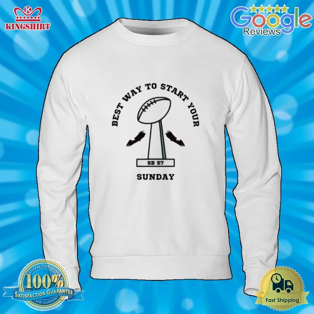 Best Way To Start Your Sunday Super Bowl Philadelphia Eagles Shirt Plus Size