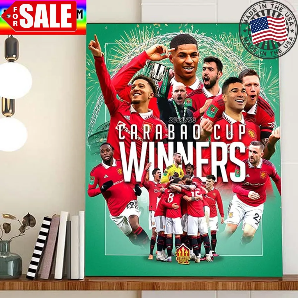 2023 Carabao Cup Winners Are The Manchester United Home Decor Poster Canvas Trending