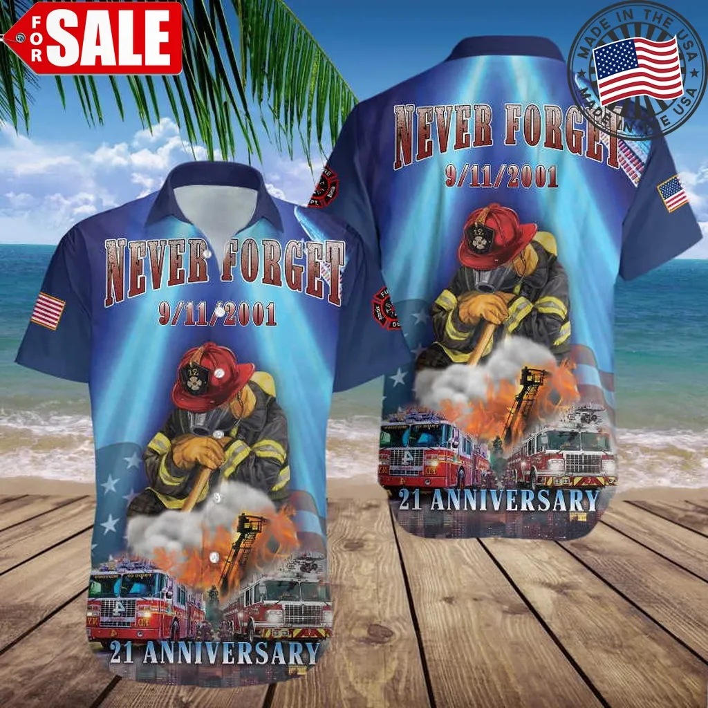 911 Never Forget September 11 2022 Patriot Day Hawaiian Shirt Size up S to 4XL