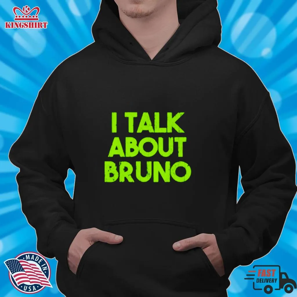 I Talk About Bruno Shirt Plus Size