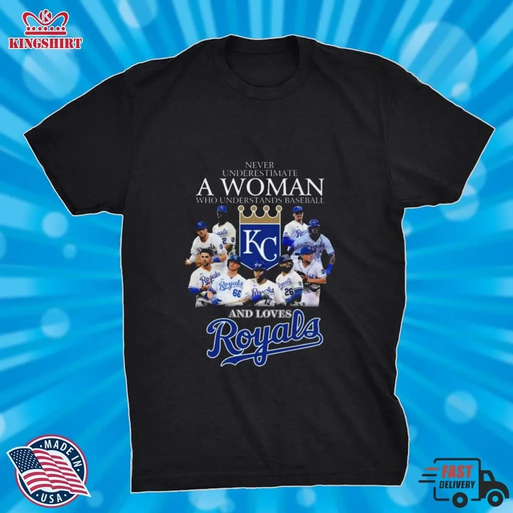 Never Underestimate A Woman Who Understands Baseball And Love Kansas City Royals Shirt Unisex Tshirt Baseball,Dad