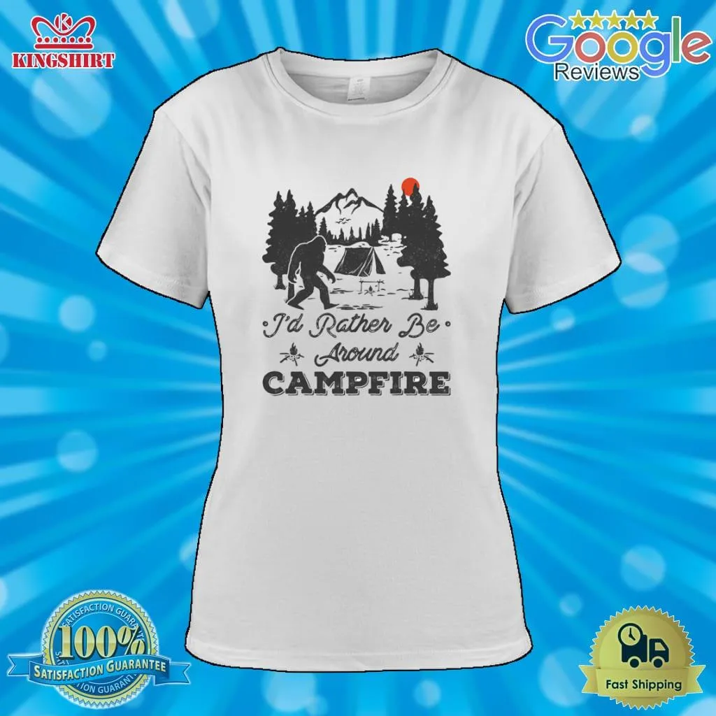 Bigfoot ID Rather Be Around Campfire Sunset Shirt