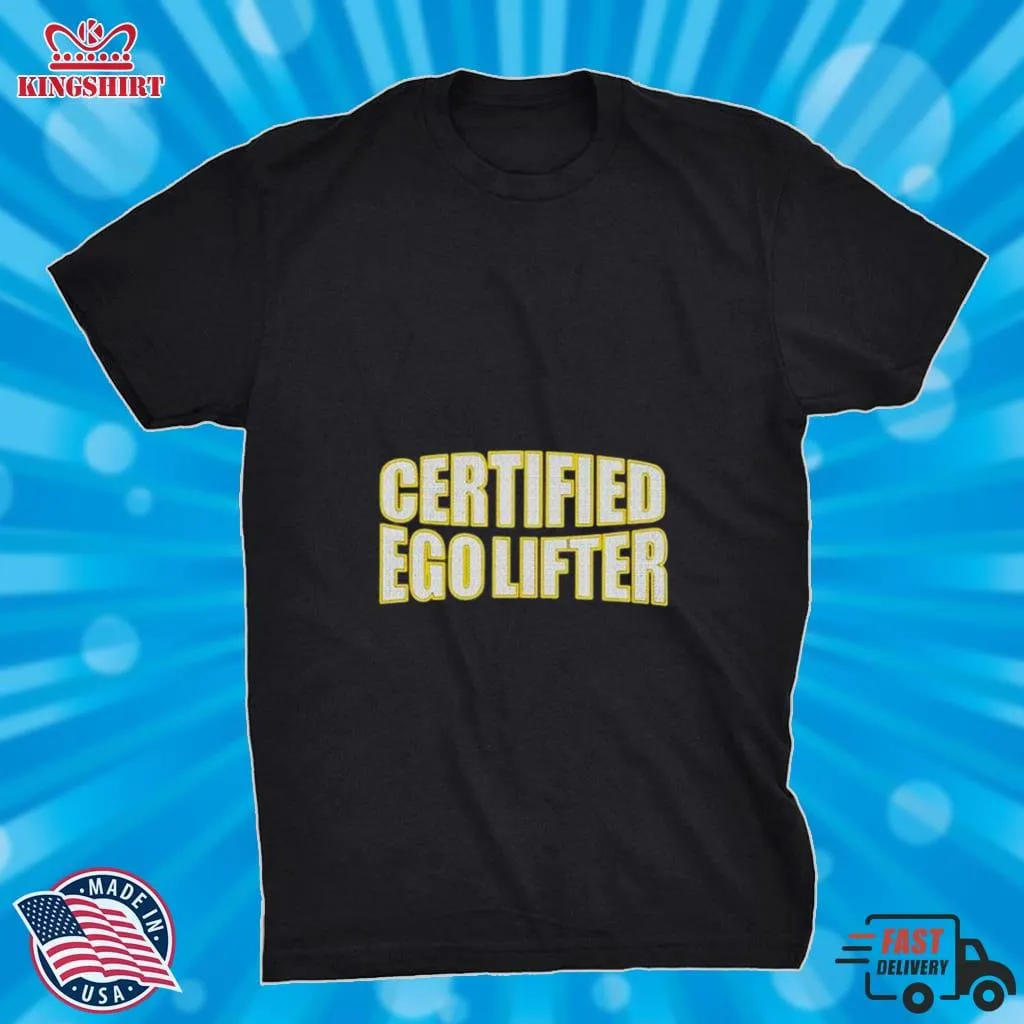 Certified Ego Lifter Shirt