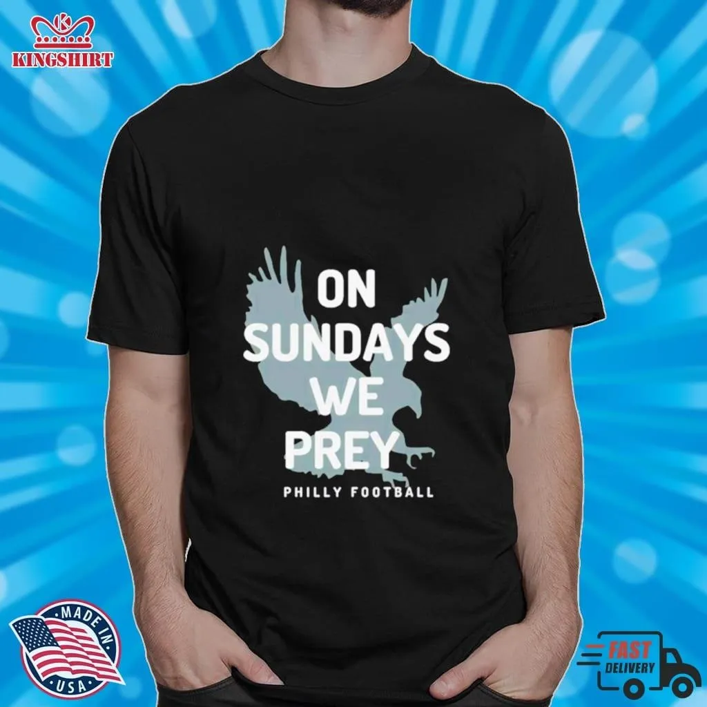 On Sundays We Pray Philly Football Shirt Size up S to 4XL Fishing