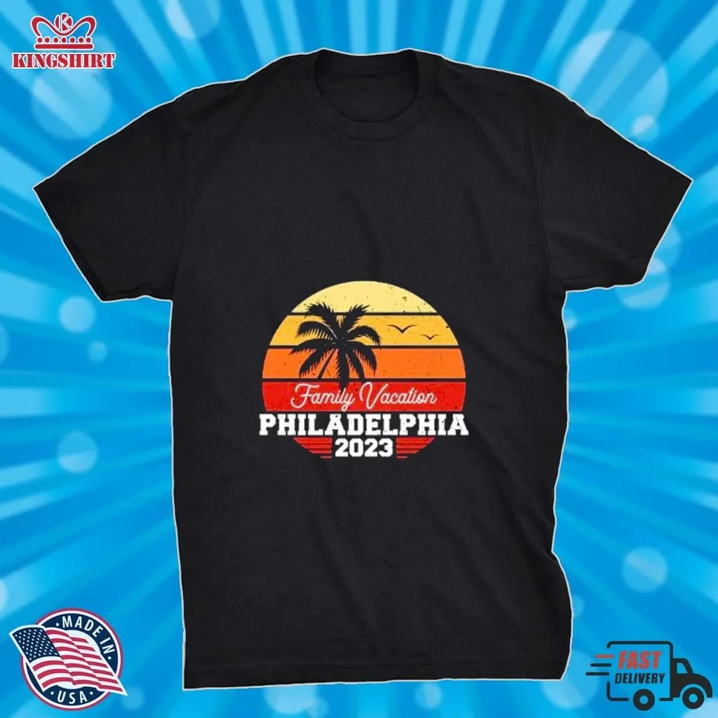Philadelphia Family Vacation 2023 Shirt Unisex Tshirt Dad